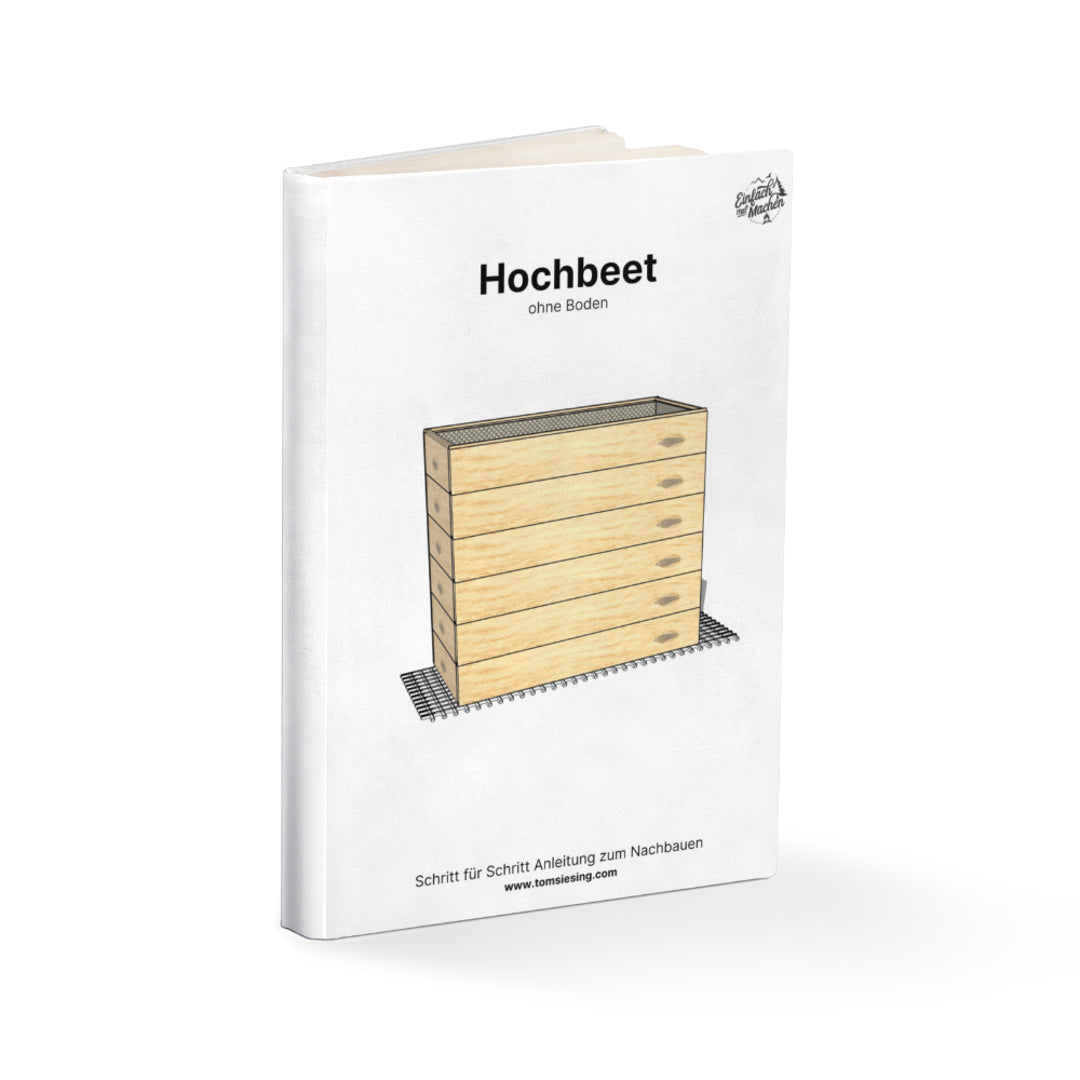 Hochbeet ohne Boden - Bauanleitung